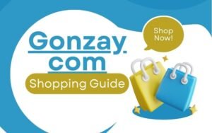 Gonzay com Shopping Guide: Your Ultimate Resource for Smart Online Shopping